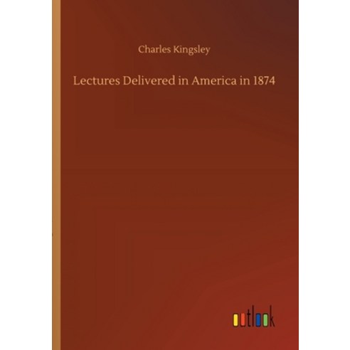 Lectures Delivered in America in 1874 Paperback, Outlook Verlag