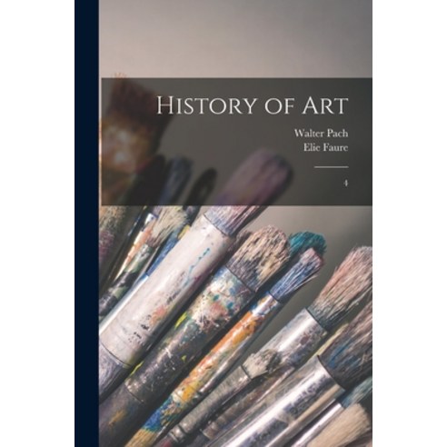 (영문도서) History of Art: 4 Paperback, Legare Street Press, English, 9781016365703