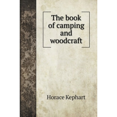 The book of camping and woodcraft Hardcover, Book on Demand Ltd., English, 9785519706957