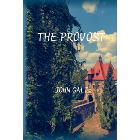 The Provost: Classic Novel Paperback, Independently Published, English, 9798726484105
