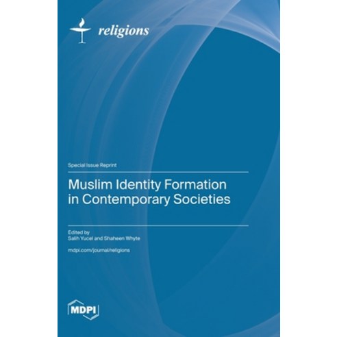 (영문도서) Muslim Identity Formation in Contemporary Societies Hardcover, Mdpi AG, English, 9783036592701
