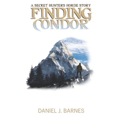 (영문도서) Finding Condor: A Secret Hunters Horde Story Paperback, Independently Published, English, 9798783915567
