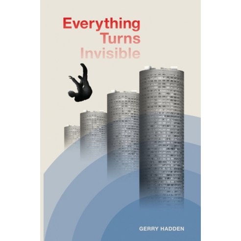 Everything Turns Invisible Paperback, Gerry Hadden, English, 9781736936603