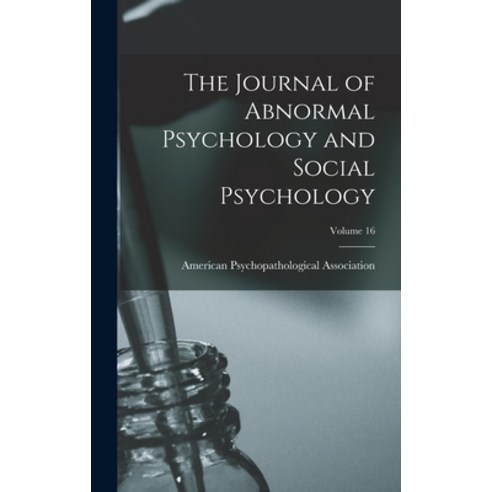 (영문도서) The Journal of Abnormal Psychology and Social Psychology; Volume 16 Hardcover, Legare Street Press, English, 9781016687614