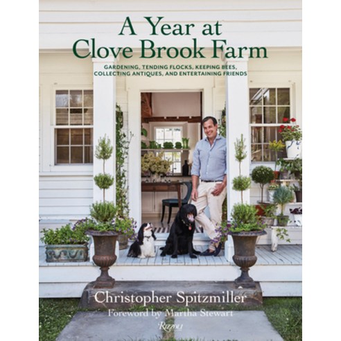 A Year at Clove Brook Farm: Gardening Tending Flocks Keeping Bees Collecting Antiques and Entert... Hardcover, Rizzoli International Publications