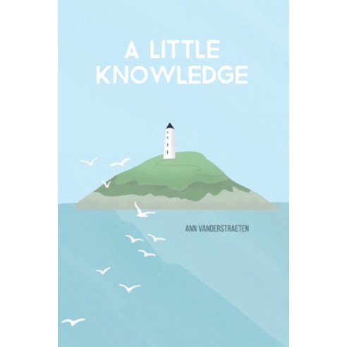 A Little Knowledge Paperback, Independently Published