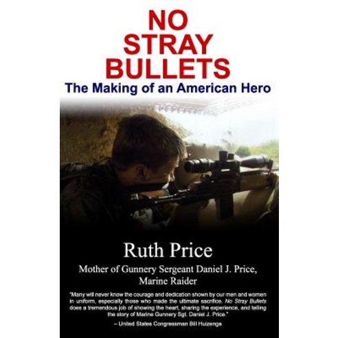 (영문도서) No Stray Bullets: The Making of an American Hero Paperback, Createspace Independent Pub..., English, 9781986852630