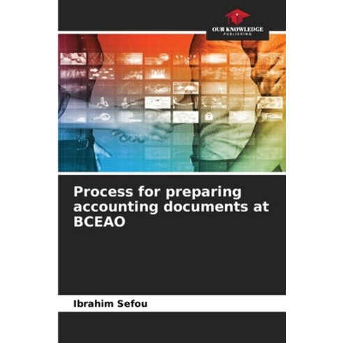 (영문도서) Process for preparing accounting documents at BCEAO Paperback, Our Knowledge Publishing, English, 9786206130833