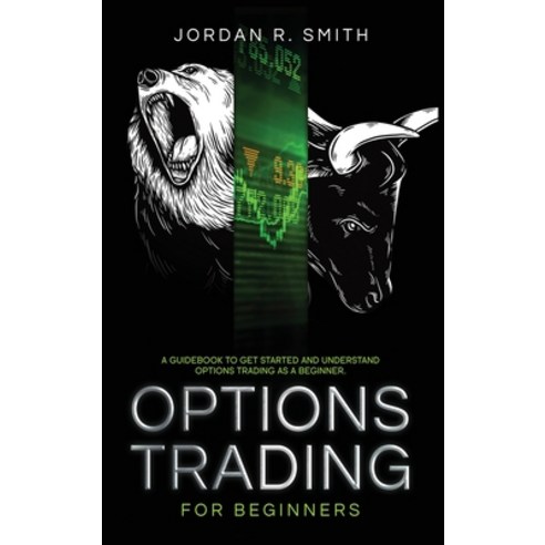 Options Trading for Beginners: A Guidebook to Get Started and Understand Options Trading as a Beginner Hardcover, LV Publishing Pro Ltd, English, 9781914257377
