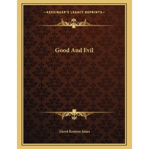 Good and Evil Paperback, Kessinger Publishing, English, 9781163033876