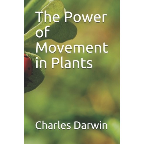 The Power of Movement in Plants Paperback, Independently Published