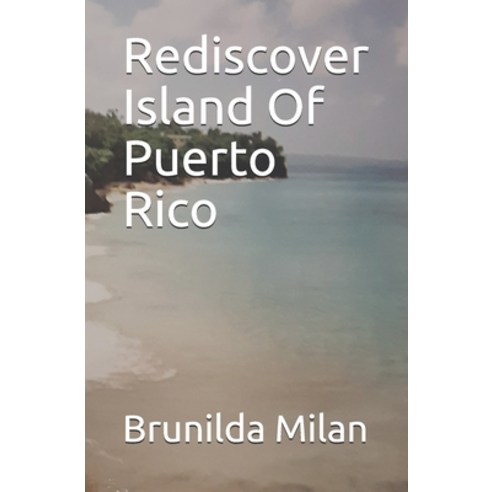 Rediscover Island Of Puerto Rico Paperback, Independently Published