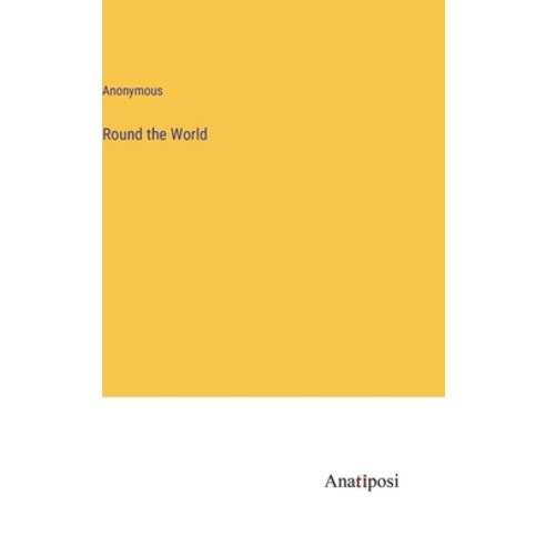 (영문도서) Round the World Hardcover, Anatiposi Verlag, English, 9783382147914