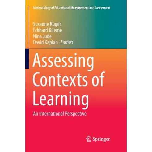 (영문도서) Assessing Contexts of Learning: An International Perspective Paperback, Springer, English, 9783319832746