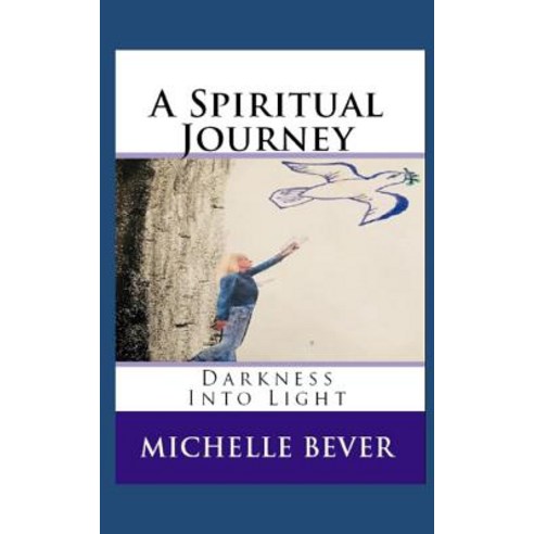 (영문도서) A Spiritual Journey Large Print: Darkness Into Light Paperback, Independently Published, English, 9781095417508