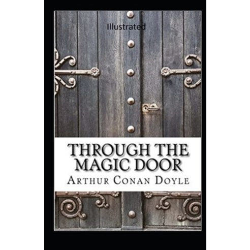 Through the Magic Door Illustrated Paperback, Independently Published, English, 9798744252496