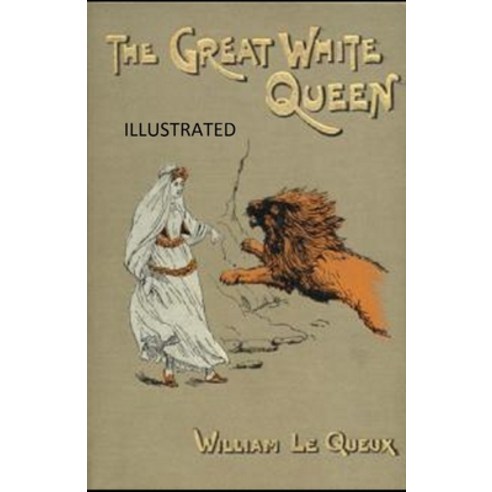 The Great White Queen Illustrated Paperback, Independently Published