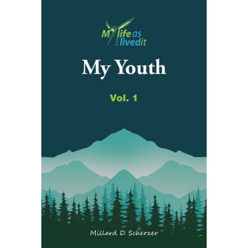 (영문도서) My Youth: Vol. I Paperback, Authorhouse, English, 9781665557566