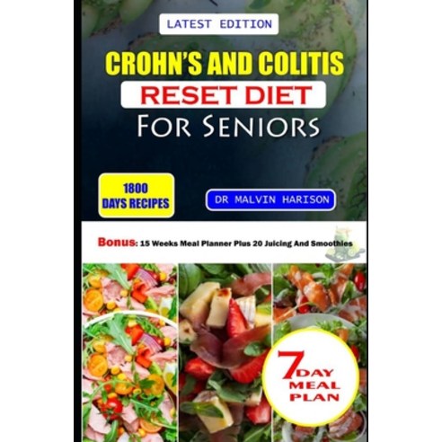 (영문도서) Crohn''s and Colitis Reset Diet for Seniors: Healthy and delicious recipes to prevent manage ... Paperback, Independently Published, English, 9798878259088