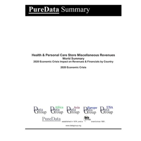 Health & Personal Care Store Miscellaneous Revenues World Summary: 2020 Economic Crisis Impact on Re... Paperback, Independently Published