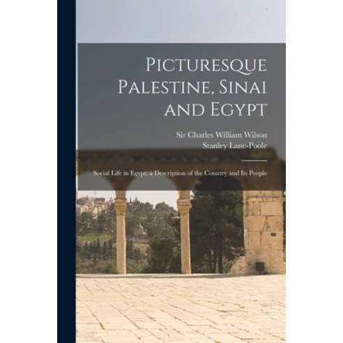 (영문도서) Picturesque Palestine Sinai and Egypt: Social Life in Egypt; a Description of the Country an... Paperback, Legare Street Press, English, 9781015066212