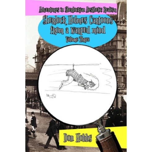 (영문도서) Adventures in Sherlockian Aesthetic Realism: Sherlock Holmes Cartoons from a warped mind Volu... Paperback, MX Publishing, English, 9781787058620