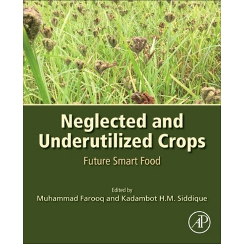 (영문도서) Neglected and Underutilized Crops: Future Smart Food Paperback, Academic Press, English, 9780323905374