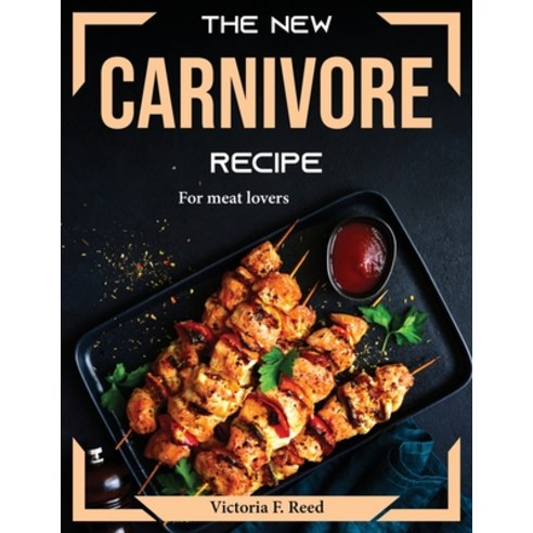 (영문도서) The New Carnivore Recipes: For meat lovers Paperback, English, 9781804372838
