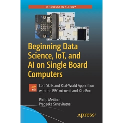 Beginning Data Science Iot and AI on Single Board Computers: Core Skills and Real-World Applicatio... Paperback, Apress