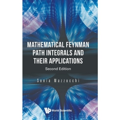 (영문도서) Mathematical Feynman Path Integrals and Their Applications: Second Edition Hardcover, World Scientific Publishing..., English, 9789811214783