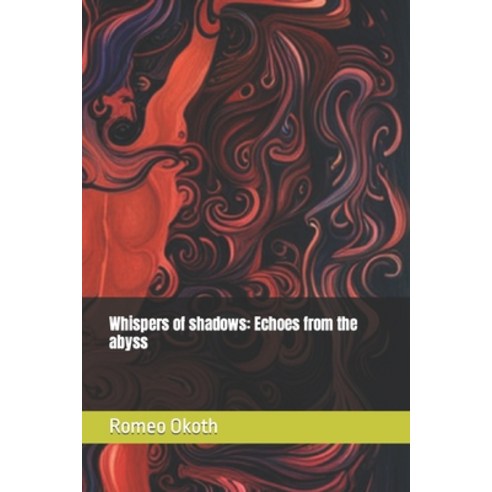 (영문도서) Whispers of shadows: Echoes from the abyss Paperback, Independently Published, English, 9798850008307