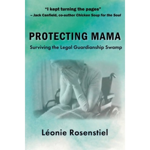 (영문도서) Protecting Mama: Surviving the Legal Guardianship Swamp Paperback, Calumet Editions, English, 9781959770299