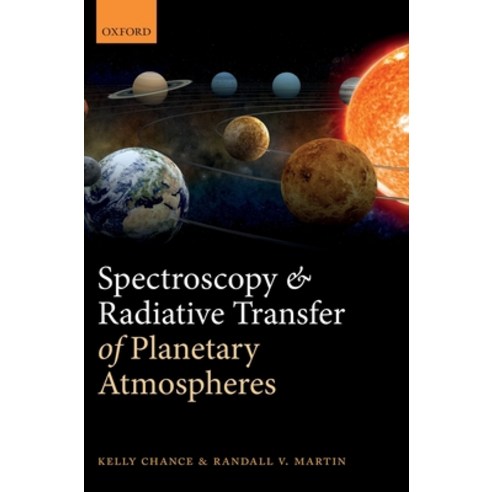 (영문도서) Spectroscopy and Radiative Transfer of Planetary Atmospheres Hardcover, Oxford University Press (UK), English, 9780199662104