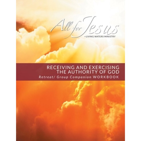 (영문도서) Receiving and Exercising Our Authority from God - Retreat / Companion Workbook Paperback, Living Waters, English, 9798218173760