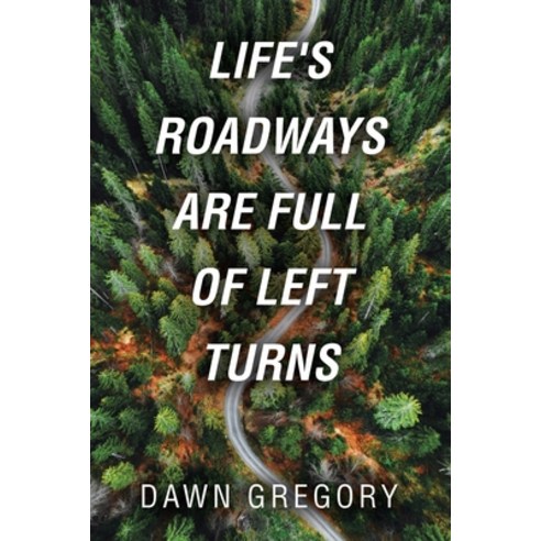 (영문도서) Life''s Roadways Are Full of Left Turns Paperback, WestBow Press, English, 9781664292659