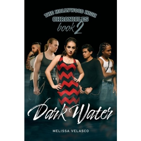 (영문도서) The Hollywood High Chronicles - Book 2: Dark Water Paperback, Melissa Velasco, English, 9781960378057