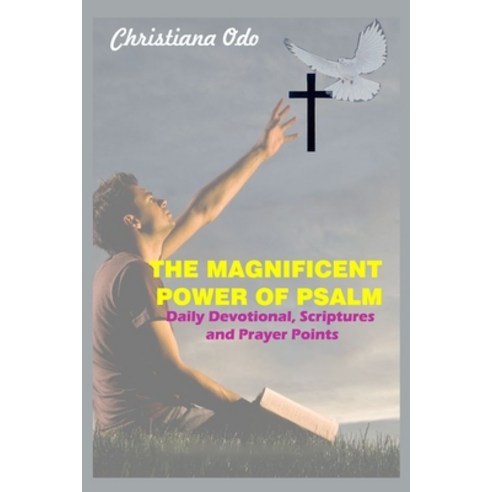 (영문도서) The Magnificent Power of Psalm: Daily Devotion Scriptures And Prayer Points Paperback, Independently Published, English, 9798864743423