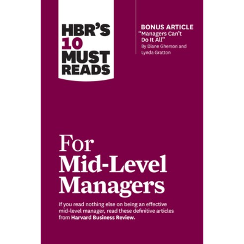 (영문도서) Hbr''s 10 Must Reads for Mid-Level Managers (with Bonus Article Managers Can''t Do It All by Di... Paperback, Harvard Business Review Press, English, 9781647824945
