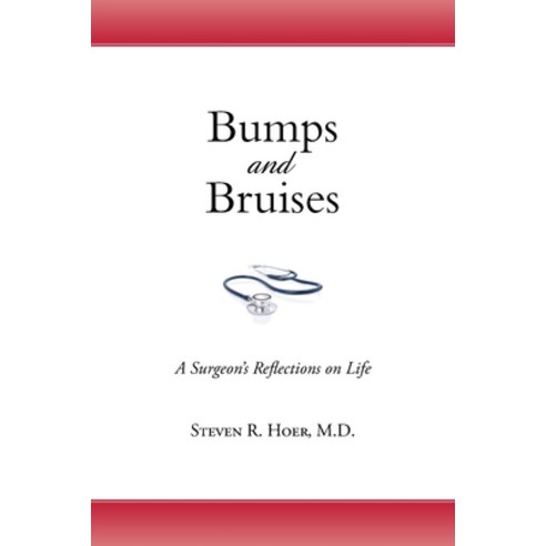 (영문도서) Bumps and Bruises: A Surgeon''s Reflections on Life Paperback, Page Publishing, Inc., English, 9781662452468
