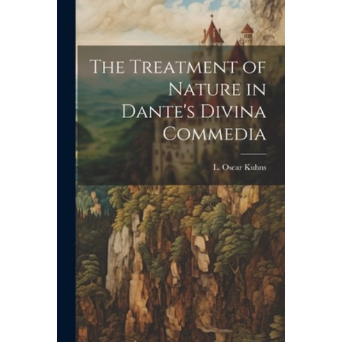 (영문도서) The Treatment of Nature in Dante''s Divina Commedia Paperback, Legare Street Press, English, 9781022062344