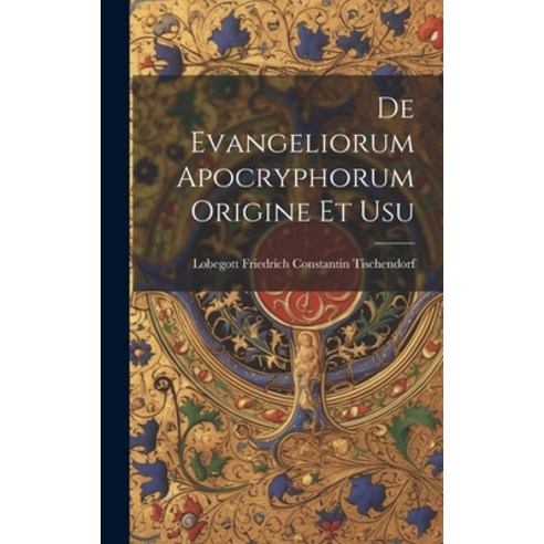 (영문도서) De Evangeliorum Apocryphorum Origine et Usu Hardcover, Legare Street Press, English, 9781019815496