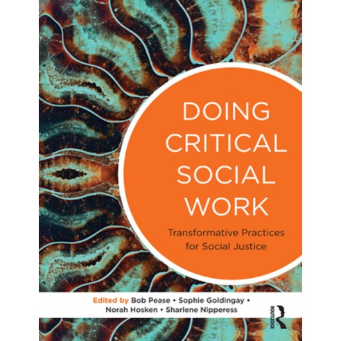 (영문도서) Doing Critical Social Work: Transformative Practices for Social Justice Paperback, Routledge, English, 9781760110840