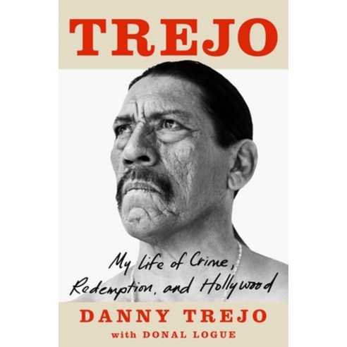 Trejo: My Life of Crime Redemption and Hollywood Hardcover, Atria Books, English, 9781982150822