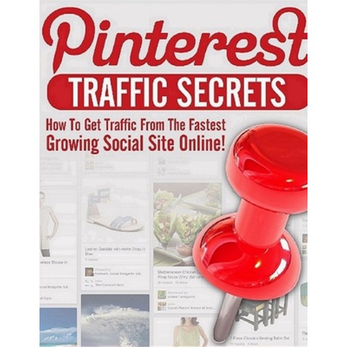 Pinterests Traffic Secrets Paperback, Independently Published