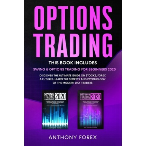 Options Trading: 2 Books in 1: Swing and Options Trading for Beginners 2020. Discover the Ultimate G... Paperback, Pojo Rojo Ltd, English, 9781838274733