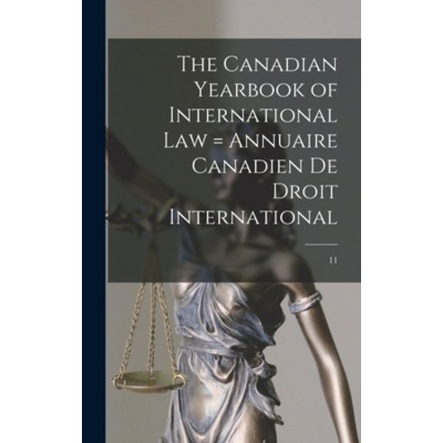 (영문도서) The Canadian Yearbook of International Law = Annuaire Canadien De Droit International; 11 Hardcover, Hassell Street Press, English, 9781013427572