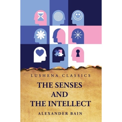 (영문도서) The Senses and the Intellect Paperback, Lushena Books, English, 9798890962829