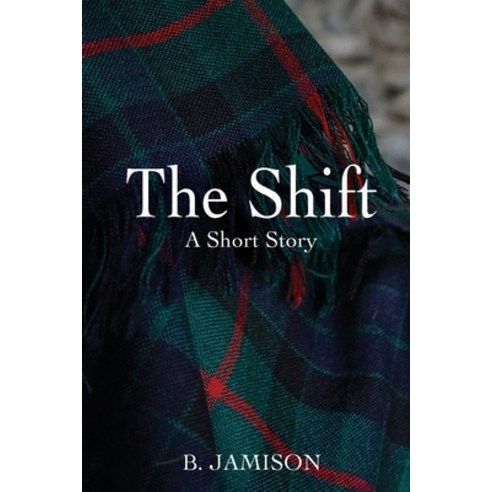 (영문도서) The Shift: A Short Story Paperback, Wild Lark Books, English, 9781957864440