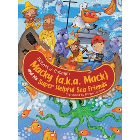 (영문도서) Macky (a.k.a. Mack) and his Super Helpful Sea Friends Hardcover, Tellwell Talent, English, 9780228846635