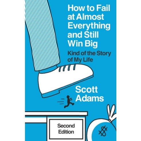 (영문도서) How to Fail at Almost Everything and Still Win Big: Kind of the Story of My Life Paperback, Scott Adams, Inc., English, 9798988534945